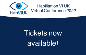 A graphic with a dark blue background and a white curved header, text reads Habilitation VI UK Virtual Conference 2022 tickets now available!