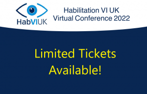 A graphic with a dark blue background and a white curved header, text reads Habilitation VI UK Virtual Conference 2022 limited tickets available!