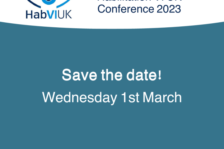 A graphic with a white and teal background. Text reads Habilitation VI UK conference 2023, save the date, wednesday 1st march.