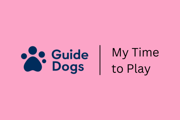 the Guide dogs logo and text that reads My time to play.