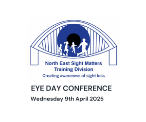 The image features a logo and text. The logo is designed to resemble an eye, with a blue circle in the center and silhouettes of people walking and running across it. Below the logo, the text reads: "North East Sight Matters Training Division Creating awareness of sight loss". Further down, in larger text, it says: "EYE DAY CONFERENCE Wednesday 9th April 2025